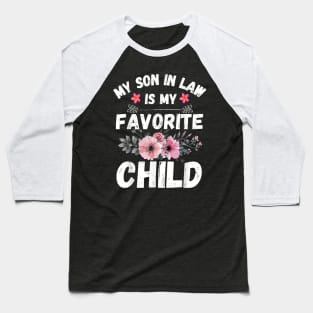 My Son In Law Is My Favorite Child Baseball T-Shirt